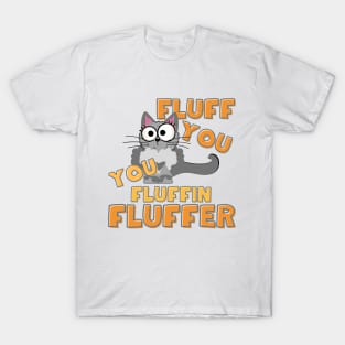 Fluff You Fluffer T-Shirt